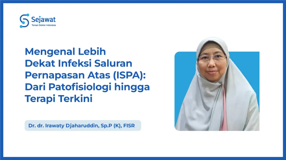 Mengenal Lebih Dekat Infeksi Saluran Pernapasan Atas (ISPA): Dari Patofisiologi hingga Terapi Terkini