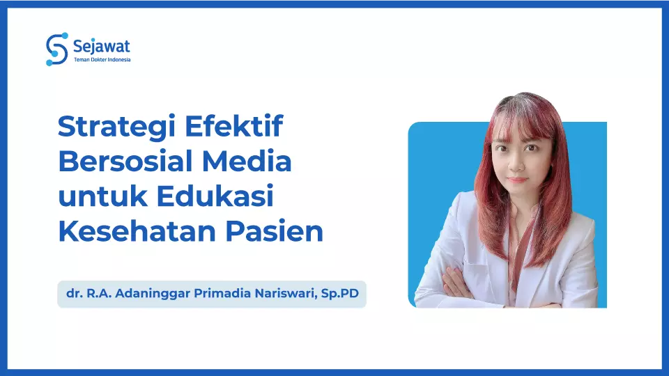 Strategi Efektif Bermedia Sosial untuk Edukasi Kesehatan Pasien