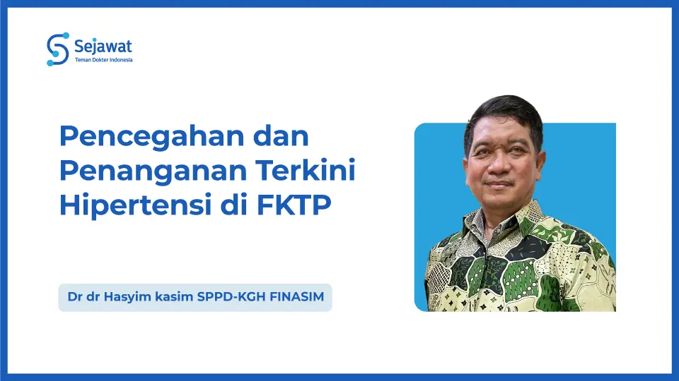 Pencegahan dan Penanganan Terkini Hipertensi di FKTP