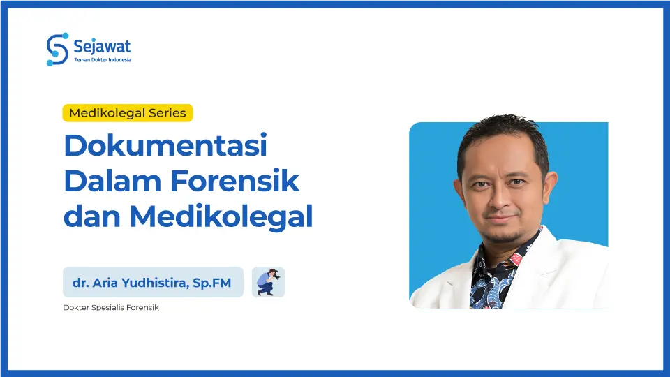 Medikolegal Series: Dokumentasi Dalam Forensik dan Medikolegal