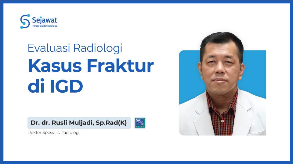 Evaluasi Radiologi pada Kasus Fraktur di IGD