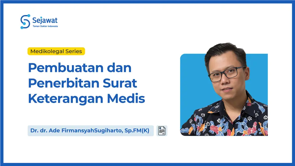 Medikolegal Series: Pembuatan & Penerbitan Surat Keterangan Medis