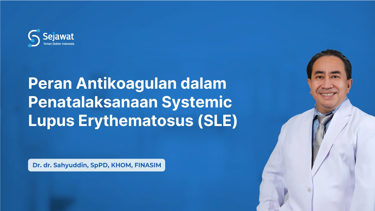 Peran Antikoagulan dalam Penatalaksanaan Systemic Lupus Erythematosus (SLE)
