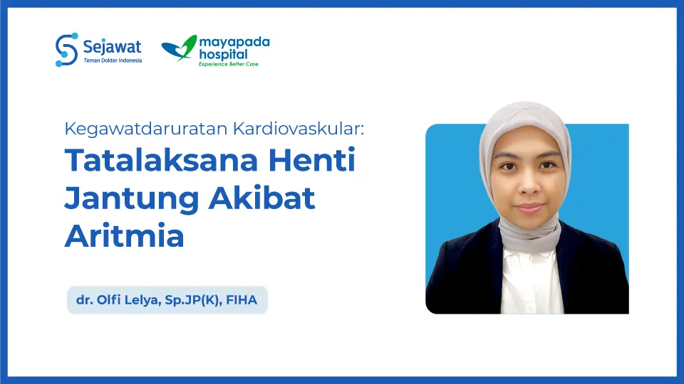 Kegawatdaruratan Kardiovaskular: Tatalaksana Henti Jantung akibat Aritmia