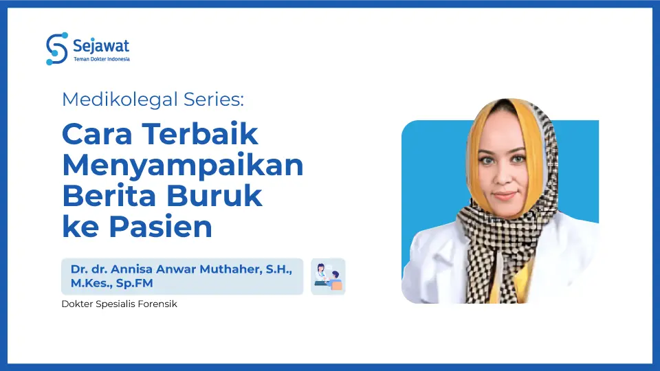 Medikolegal Series: Cara Terbaik Menyampaikan Berita Buruk ke Pasien