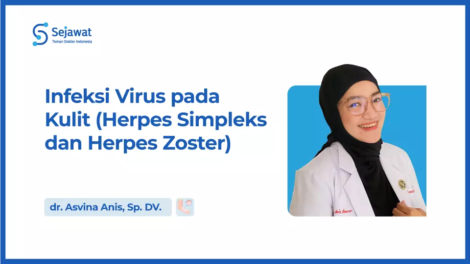 Infeksi Virus pada Kulit (Herpes Simpleks & Herpes Zoster)