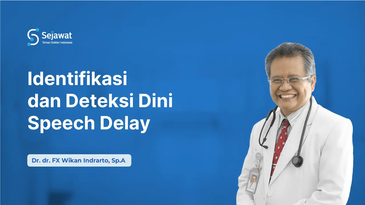 Identifikasi dan Deteksi Dini Speech Delay