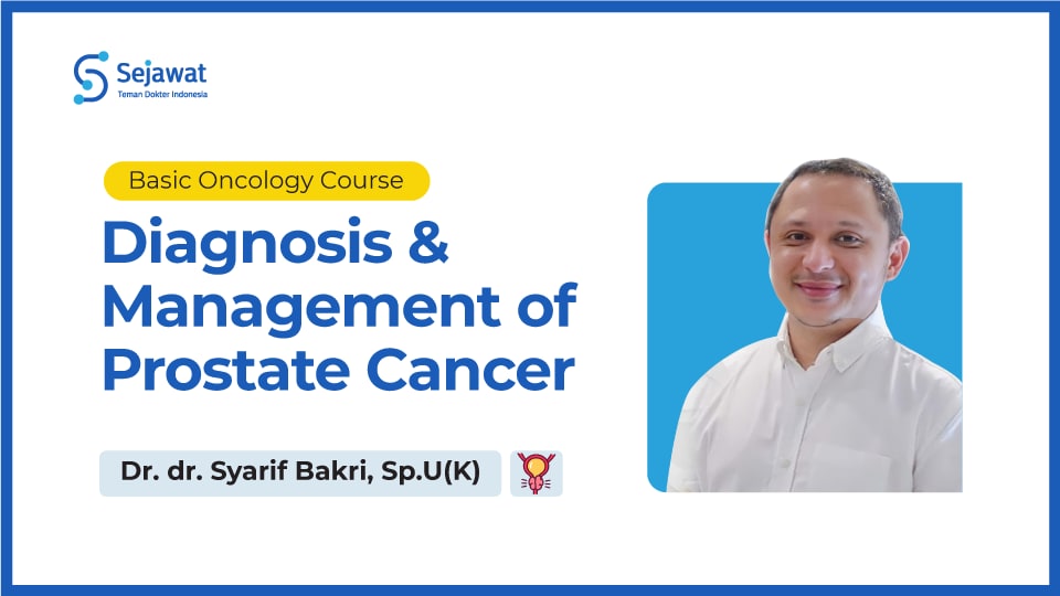 Basic Oncology Course: Diagnosis & Management of Prostate Cancer