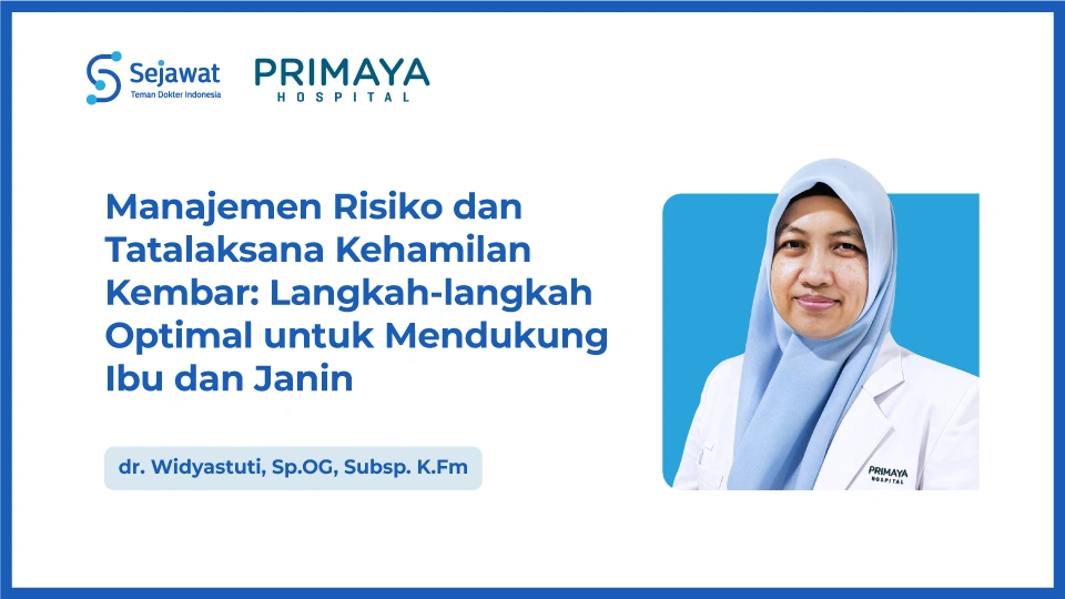 Manajemen Risiko dan Tatalaksana Kehamilan Kembar: Langkah-langkah Optimal untuk Mendukung Ibu dan Janin