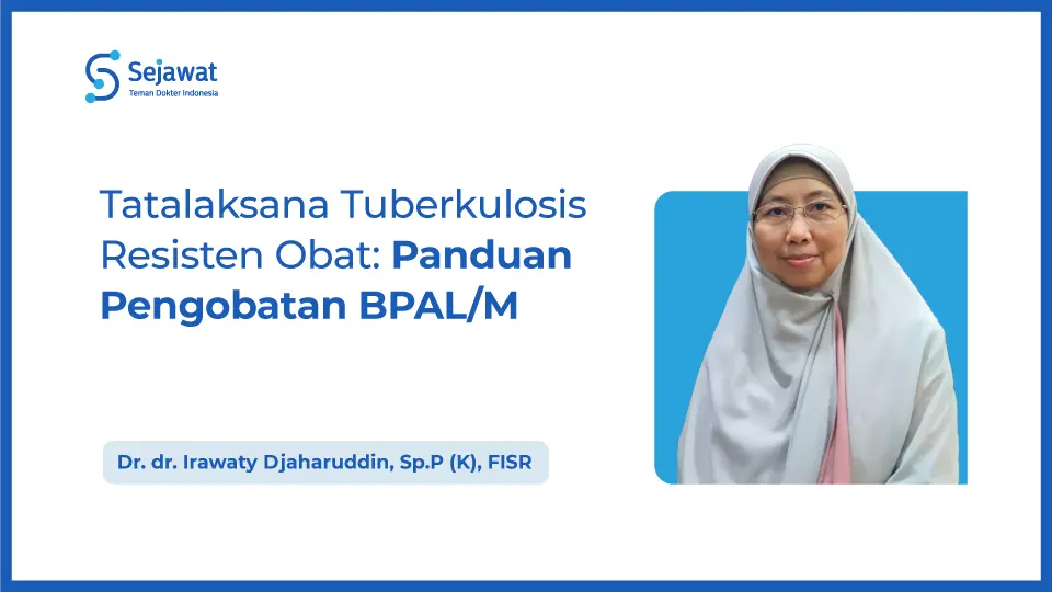 Tatalaksana Tuberkulosis Resisten Obat: Panduan Pengobatan BPAL/M
