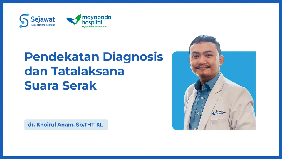 Pendekatan Diagnosis dan Tatalaksana Suara Serak